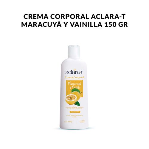 Crema Corporal Aclara-T Maracuyá y Vainilla 150gr