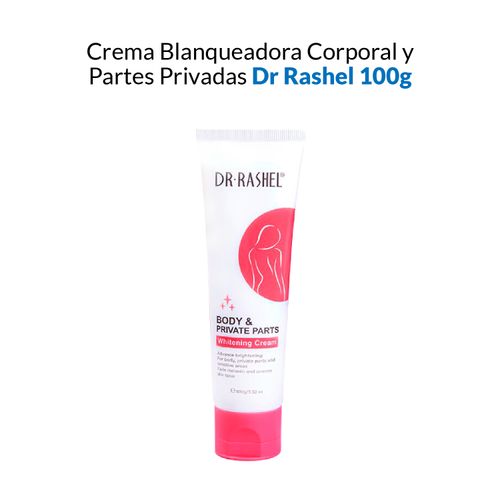 Crema Blanqueadora Corporal y Partes Privadas Dr Rashel 100g