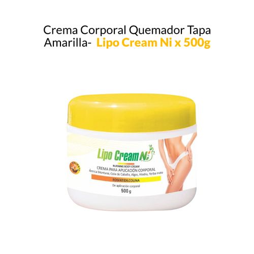 Crema Corporal Quemador Tapa Amarilla - Lipo Cream Ni x 500g