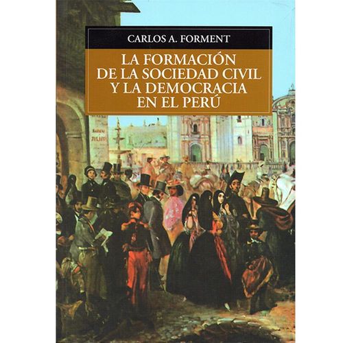 LA FORMACIÓN DE LA SOCIEDAD CIVIL Y LA DEMOCRACIA EN EL PERÚ