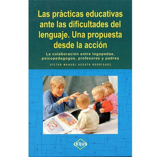 LAS PRACTICAS EDUCATIVAS ANTE LAS DIFICULTADES DEL LENGUAJE