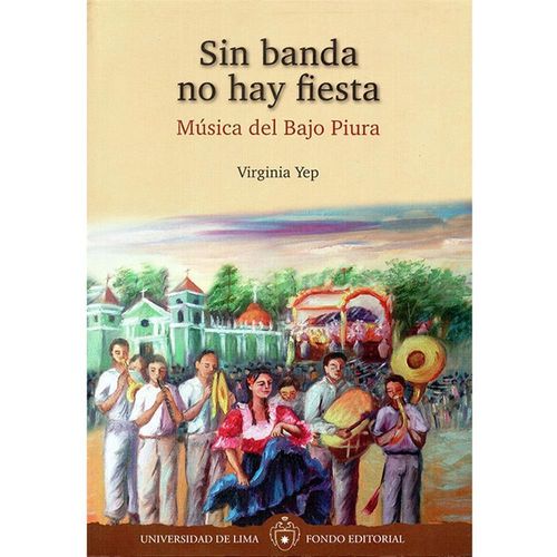 SIN BANDA NO HAY FIESTA   Música del Bajo Piura